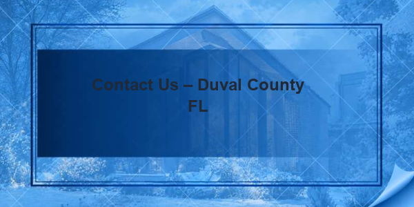 Contact Us – Duval County FL